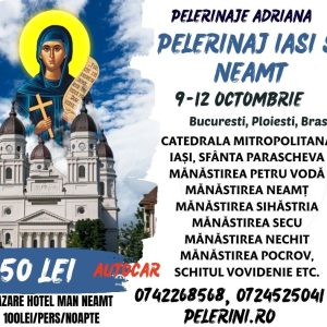 Pelerinaj iasi si Neamt